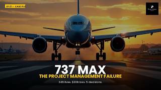 The Project Management Failures Behind the Boeing 737 MAX Crashes | Project Autopsy
