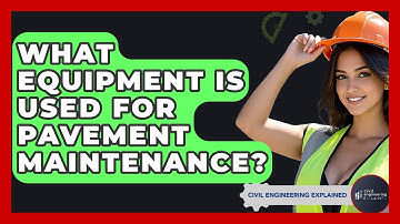 What Equipment Is Used For Pavement Maintenance? - Civil Engineering Explained