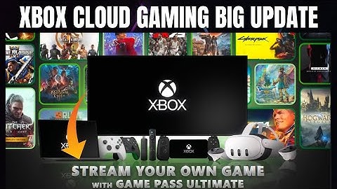 Stream Your Own Games - Xbox Cloud Gaming New Update