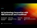 Aws reinvent 2022  ad technology innovation with nbcuniversal and freewheel adm201