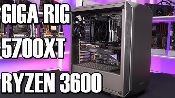 Giga Rig - Ryzen 3600 and 5700XT Performance Build