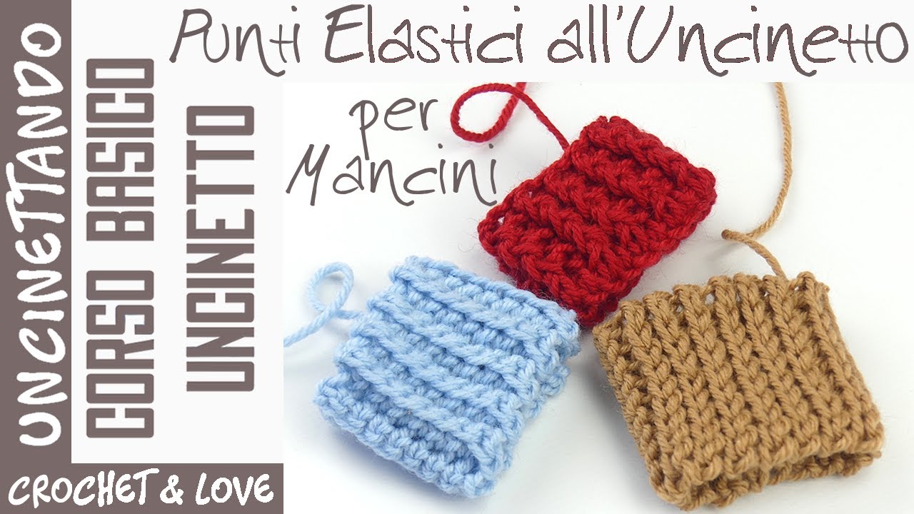 3 Modi per Fare il Punto Elastico all'Uncinetto - Corso di Uncinetto per Mancini Lez. 10