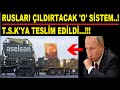 RUSLARI ÇILDIRTACAK 'O' SİSTEM T.S.K 'YA TESLİM EDİLDİ