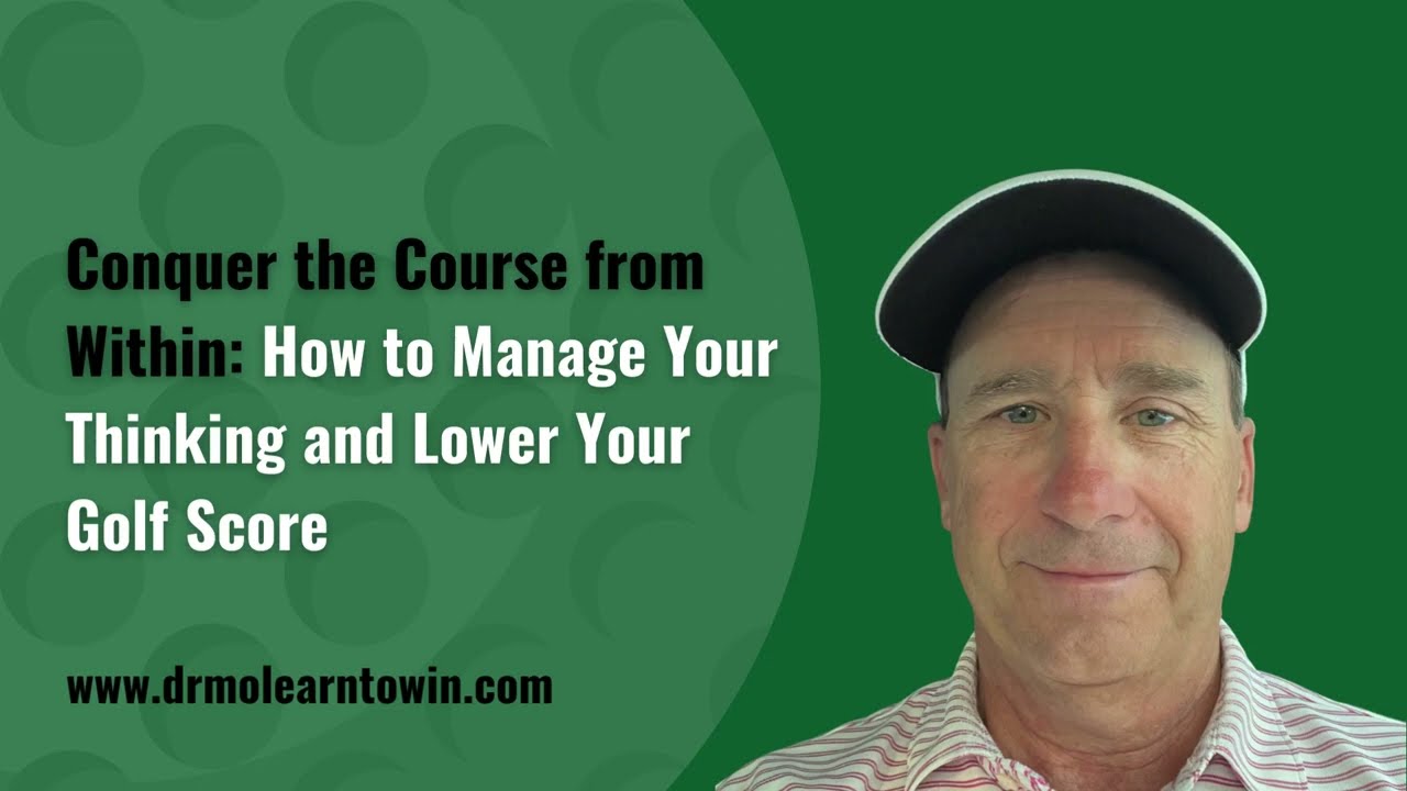 Golf Psychology Tips to Manage Your Thinking on the Course