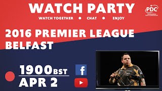 PDC WATCH PARTY | Premier League Darts | Belfast 2016