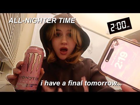 ALL-NIGHTER THE NIGHT OF FINALS