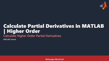 Calculate Partial Derivatives Easily | Higher Order | MATLAB