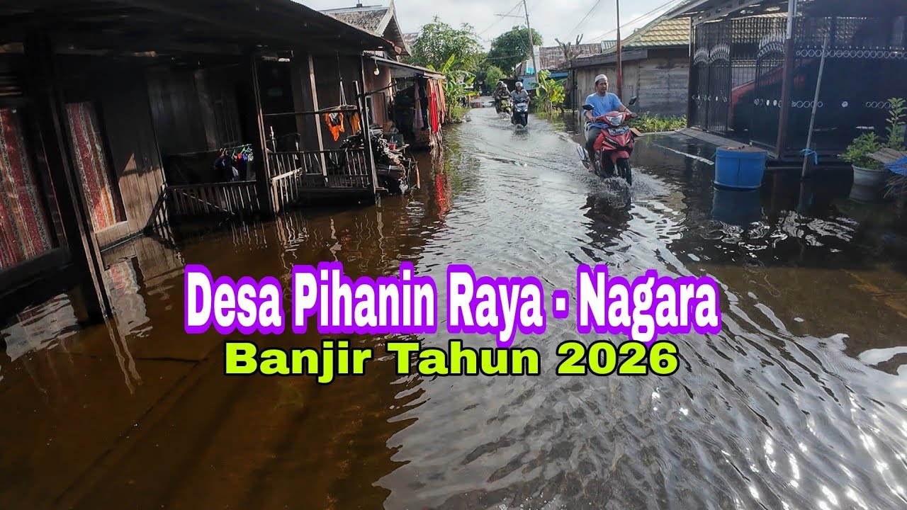 Desa Pihanin Raya - Nagara HSS | Banjir Tahun 2026