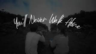 You'll Never Walk Alone