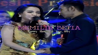 Story WA Dangdut Koplo Memilih Setia - Gerry Mahesa Feat Lala Widy