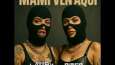 MAMI VEN AQUI (feat. Laury Villalba)