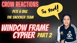 Pete \& Baz ft The Snooker Team - Window Frame Cypher Part 2 reaction 🔥💣🙌🏾👊🏽❤️