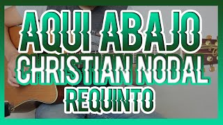 AQUI ABAJO - CHRISTIAN NODAL / REQUINTO TABS / TUTORIAL DE GUITARRA