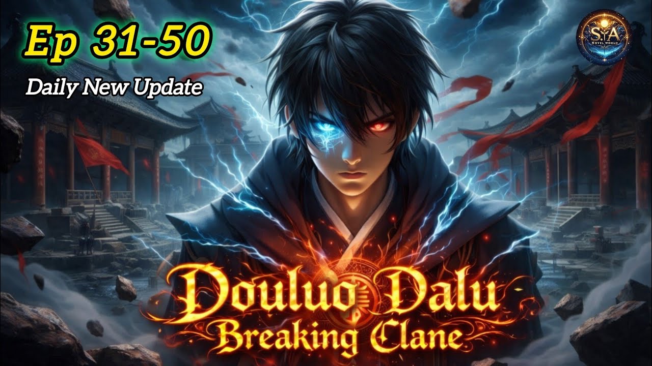 Douluo Dalu: Breaking Clane Episode 31–50 | Clan War Begins | Soul Power Awakening