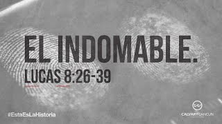 Lucas 8:2639 — «El indomable.»