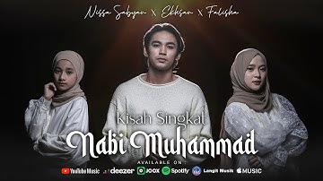 KISAH SINGKAT NABI MUHAMMAD - NISSA SABYAN, EKHSAN, FALISHA