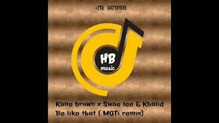 Kane brown x swae lee & khalid--be like that (Moti remix)