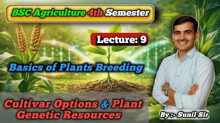 Cultivar Options and Plant Genetics Resources / Basics of Plant Breeding / B.Sc Agriculture