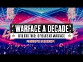 Live for this 10 years of warface  warface a decade