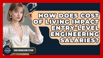 How Does Cost Of Living Impact Entry-level Engineering Salaries? - Your Engineering Future