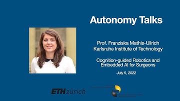 Autonomy Talks - Franziska Mathis-Ullrich: Cognition-guided Robotics and Embedded AI for Surgeons