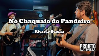 Projeto Nativista - No Chaquaio Do Pandeiro (ensaio)