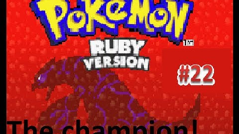 Pokemon Ruby Version #22! BEAT STEVEN THE CHAMPION!