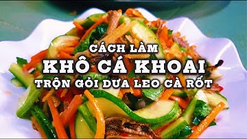 Khô Cá Khoai Trộn Gỏi Dưa Leo Cà Rốt | Món Ngon Dễ Làm | Phượng Liên Sa Đéc