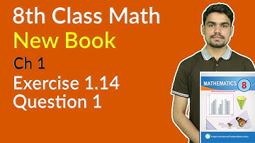 Class 8th Math New Book Chapter 1 - Exercise 1.14 Question 1 - 8th Class Maths Chapter 1