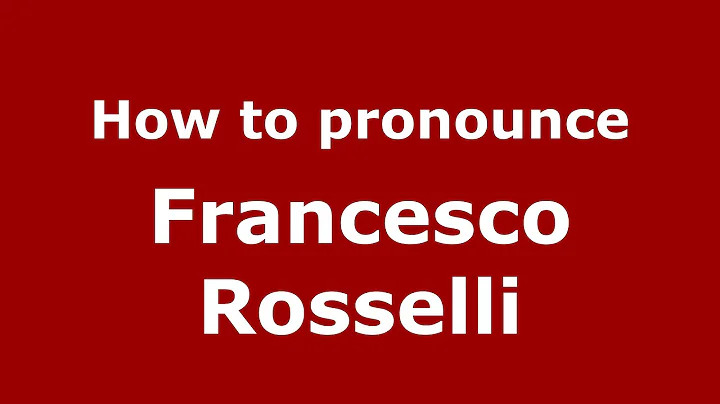 How to pronounce Francesco Rosselli (Italian/Italy...