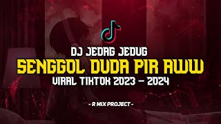 DJ DUDA PIR AWW JEDAG JEDUG || VIRAL TIKTOK 2023-2024 || DJ JEDAG JEDUG