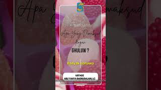 [SHORT] Ghuluw - Ust Badru Salam, Lc
