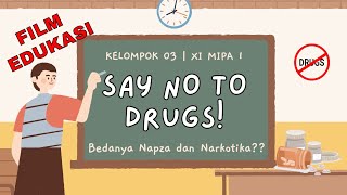 SAY NO TO DRUGS | FILM EDUKASI | APA SIH BEDANYA NAPZA DENGAN NARKOTIKA?? | TUGAS BIOLOGI