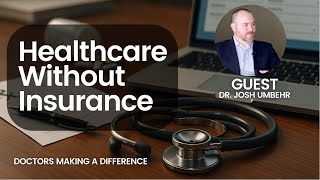 How Direct Primary Care Fixes Healthcare by Removing Insurance | Dr. Josh Umbehr