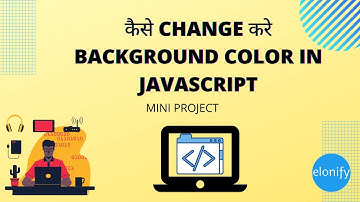 How To Change Background Color Of Body Using  JavaScript |  Mini Project For Beginner developer