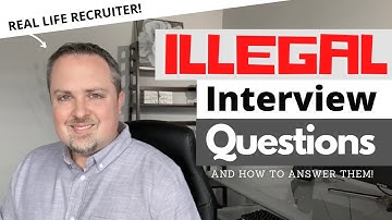 ILLEGAL Interview Questions AND How to Answer Them!