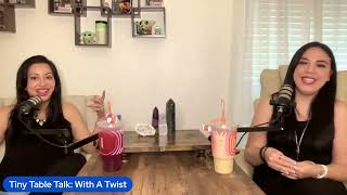 Tiny Table Talk: With a Twist | ft. Sandy G.