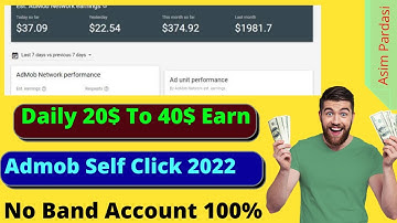 Admob self click trick 2022 Best Earnin App 30$ To50$ Par Day