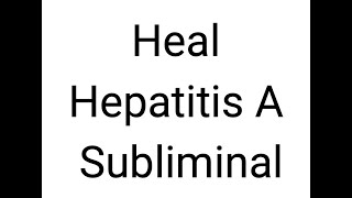 Heal Hepatitis A Subliminal