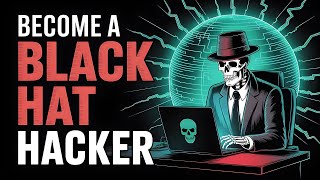 Learn Black Hat Hacking From Zero to Advanced