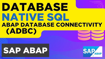 09 - Introduction to ADBC (ABAP Database Connectivity ) in ABAP on HANA | Native SQL