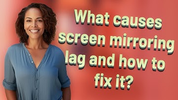 What causes screen mirroring lag and how to fix it?