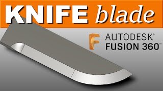 How to Model a Knife Blade in Fusion 360 FF124