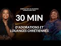 30 minutes de louanges et adorations congolaises 2024