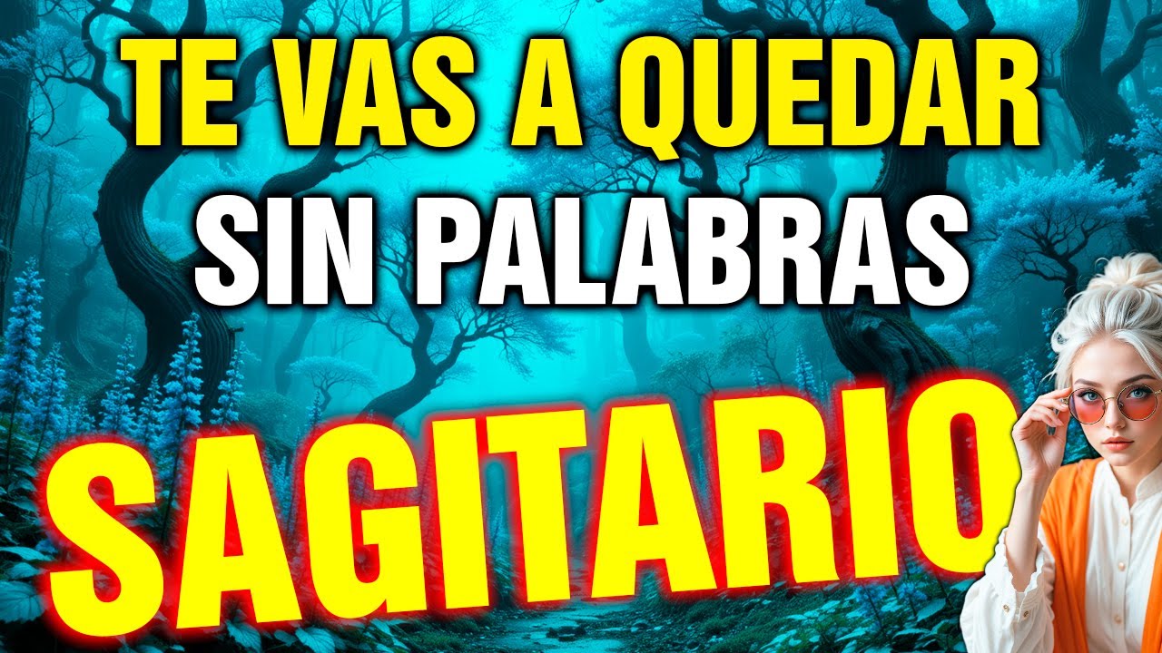 sagitario 😯 Se te VIENE una BOMBA de NOTICIAS FUERTES... vivirás la MEJOR ETAPA de tu VIDA