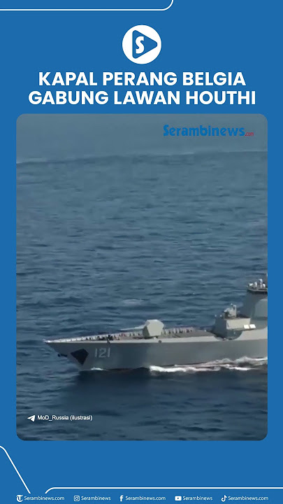 Kapal Perang Belgia Gabung Lawan Houthi