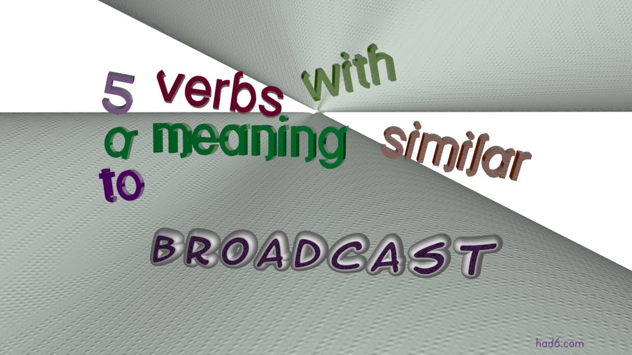 broadcast 6 verbs which mean broadcast (sentence examples) YouTube