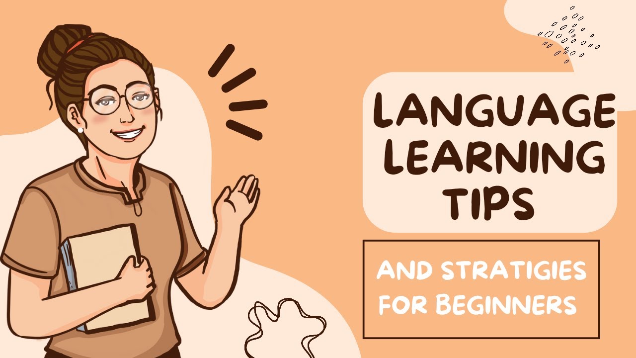 Language Learning Tips And Strategies For Beginners - YouTube