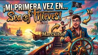 ¡NUESTRA PRIMERA VEZ EN SEA OF THIEVES! (Casi hundimos el barco 💀)