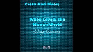 Cretu \u0026 Thiers - When Love Is The Missing World Long Version (mixed by Manaev)